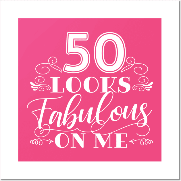 50 Looks Fabulous - Pink Wall Art by AnnaBanana